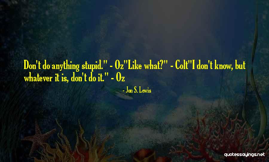 Is Colt Quotes By Jon S. Lewis Is Colt Quotes By Jon S. Lewis