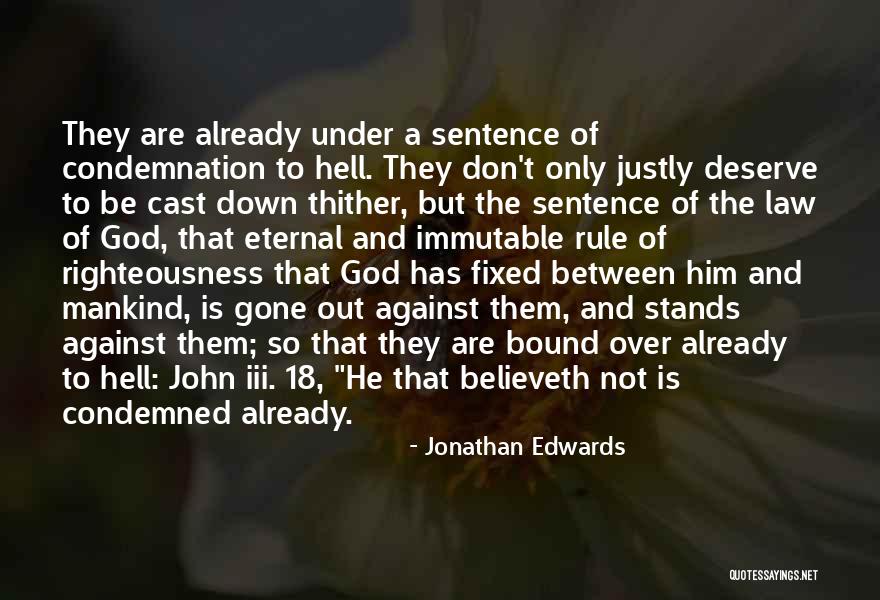 Is Condemned Already Quotes By Jonathan Edwards Is Condemned Already Quotes By Jonathan Edwards