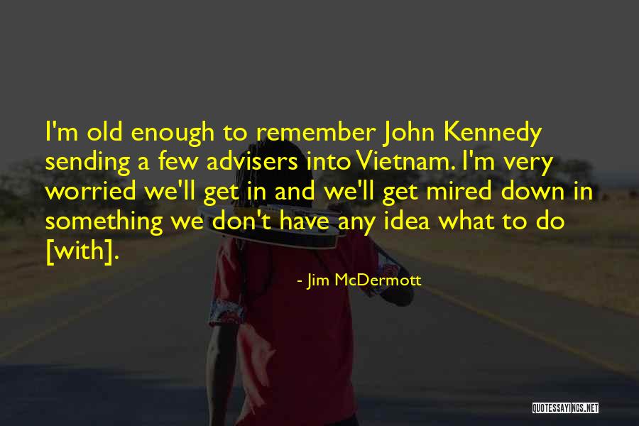 Is Currently Unable To Handle Quotes By Jim McDermott Is Currently Unable To Handle Quotes By Jim McDermott