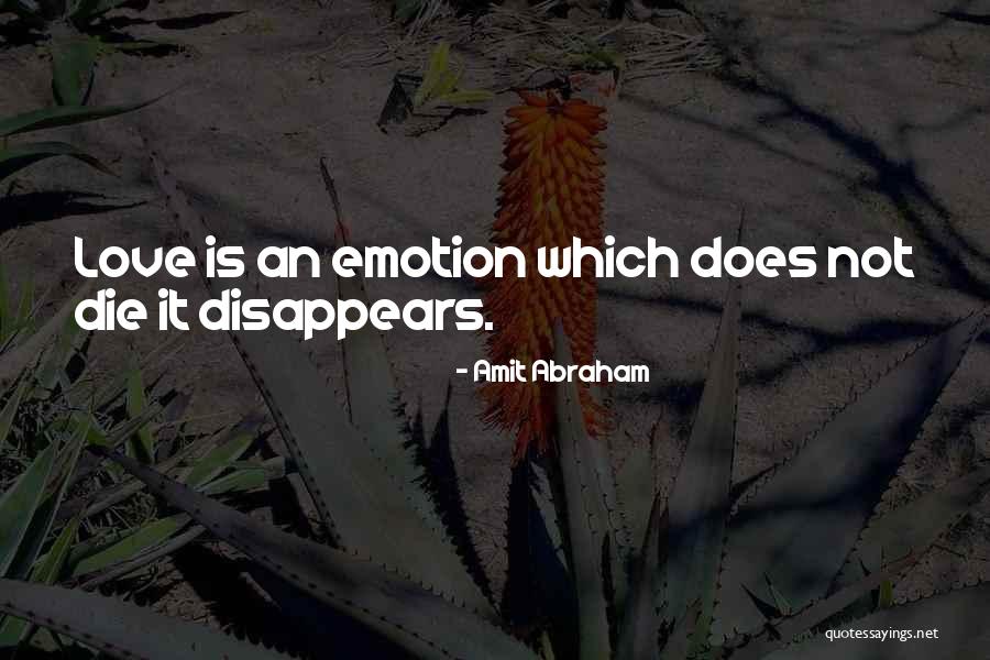 Is Emotion Quotes By Amit Abraham Is Emotion Quotes By Amit Abraham