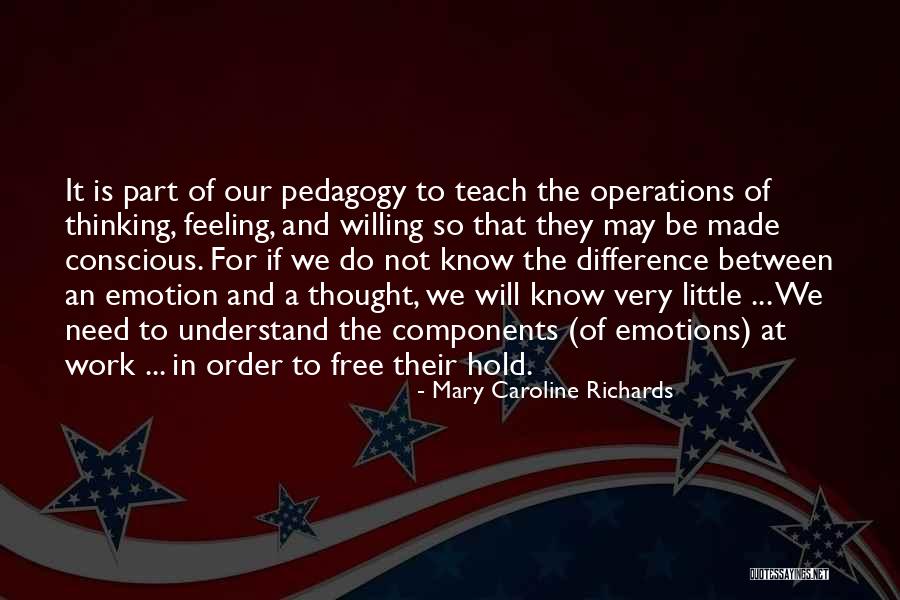 Is Emotion Quotes By Mary Caroline Richards Is Emotion Quotes By Mary Caroline Richards
