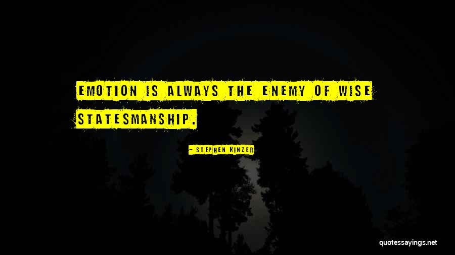 Is Emotion Quotes By Stephen Kinzer Is Emotion Quotes By Stephen Kinzer