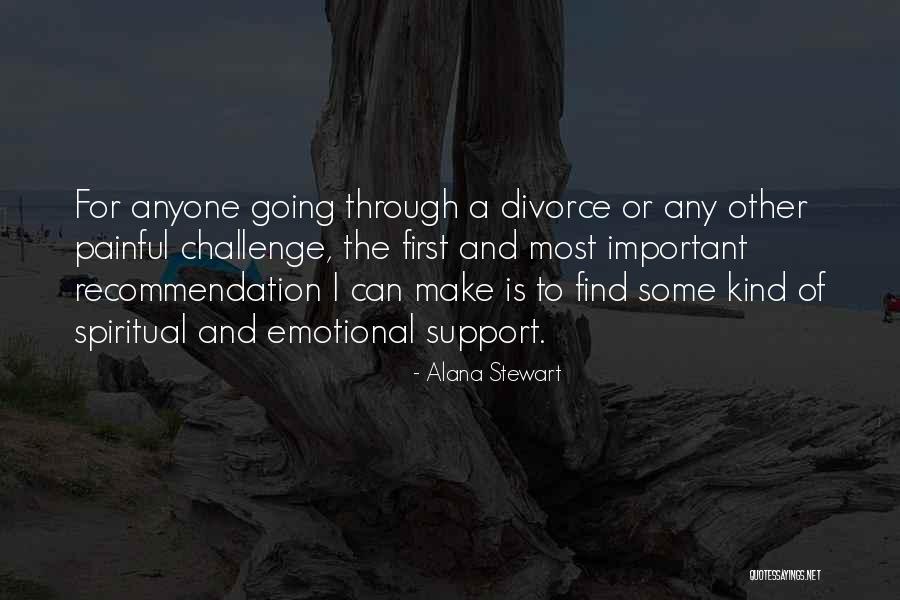 Is Emotional Support Quotes By Alana Stewart Is Emotional Support Quotes By Alana Stewart