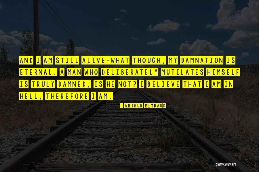Is Eternal Damnation Quotes By Arthur Rimbaud Is Eternal Damnation Quotes By Arthur Rimbaud