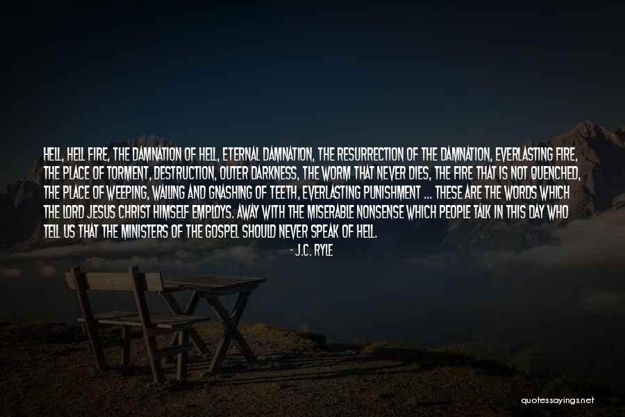 Is Eternal Torment Quotes By J.C. Ryle