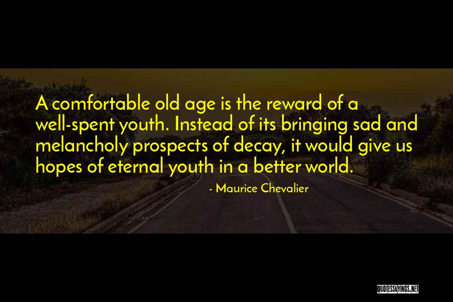 Is Eternal Youth Quotes By Maurice Chevalier Is Eternal Youth Quotes By Maurice Chevalier