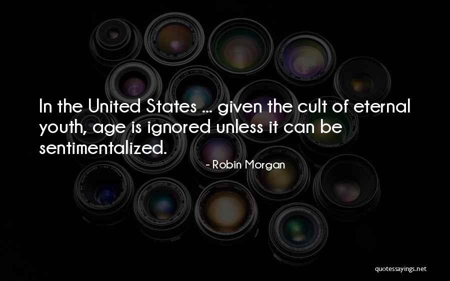 Is Eternal Youth Quotes By Robin Morgan Is Eternal Youth Quotes By Robin Morgan