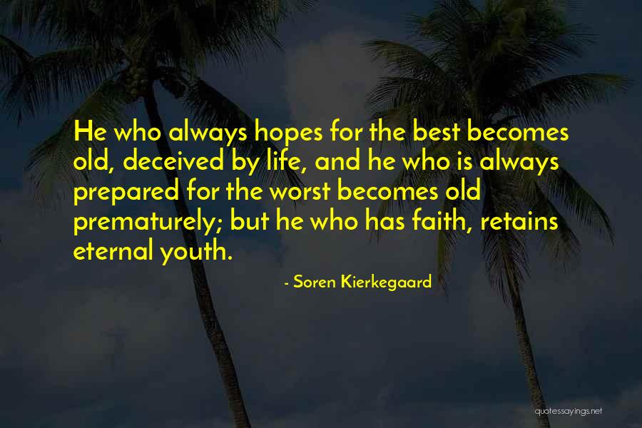 Is Eternal Youth Quotes By Soren Kierkegaard Is Eternal Youth Quotes By Soren Kierkegaard