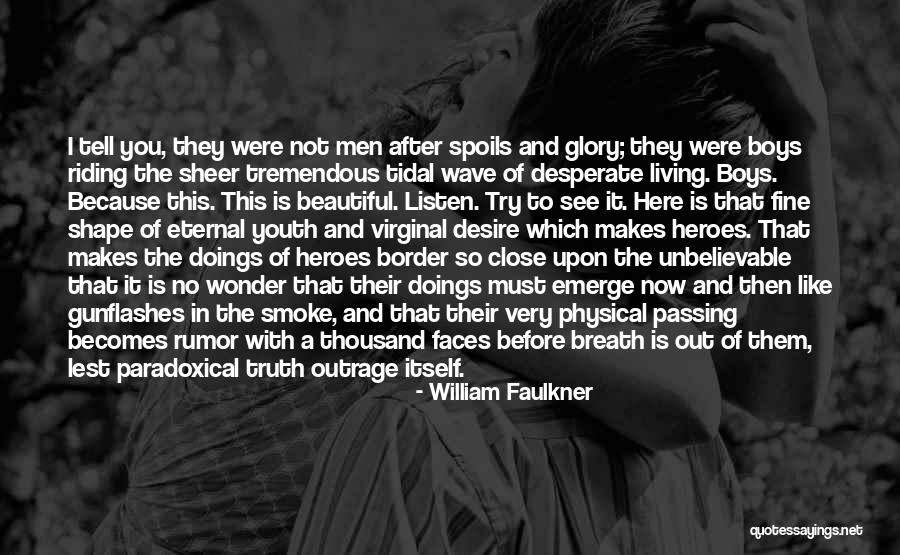 Is Eternal Youth Quotes By William Faulkner Is Eternal Youth Quotes By William Faulkner