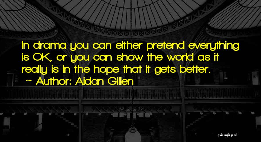 Is Everything Ok Quotes By Aidan Gillen