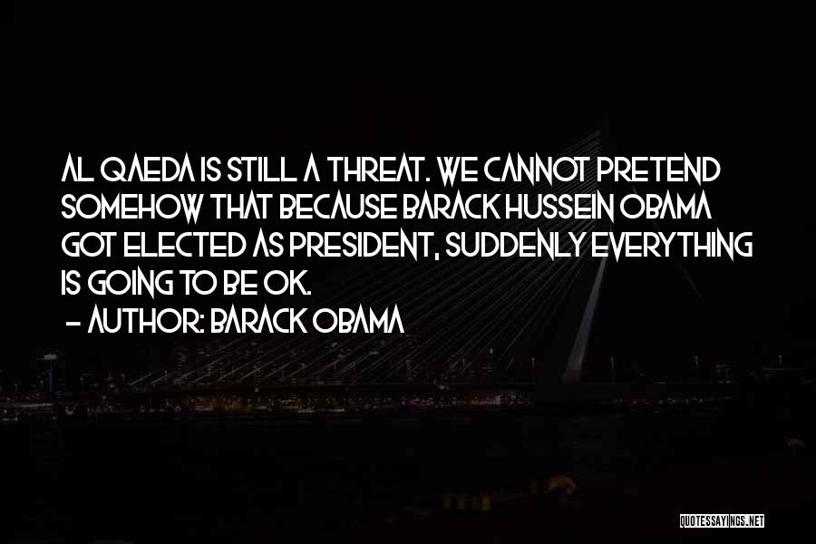 Is Everything Ok Quotes By Barack Obama