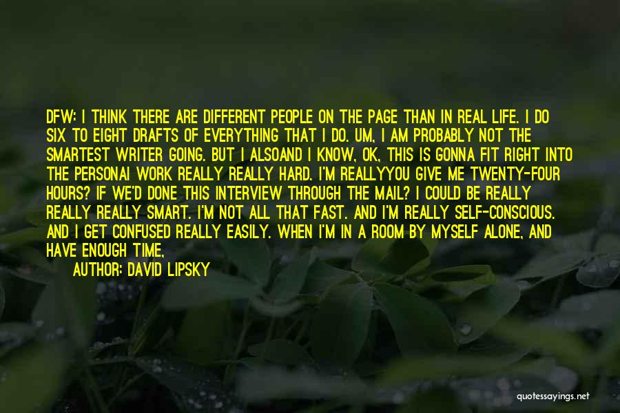 Is Everything Ok Quotes By David Lipsky