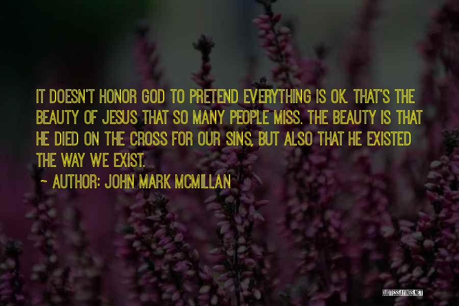 Is Everything Ok Quotes By John Mark McMillan