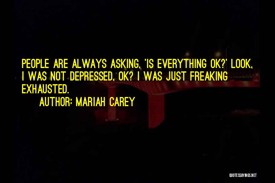 Is Everything Ok Quotes By Mariah Carey