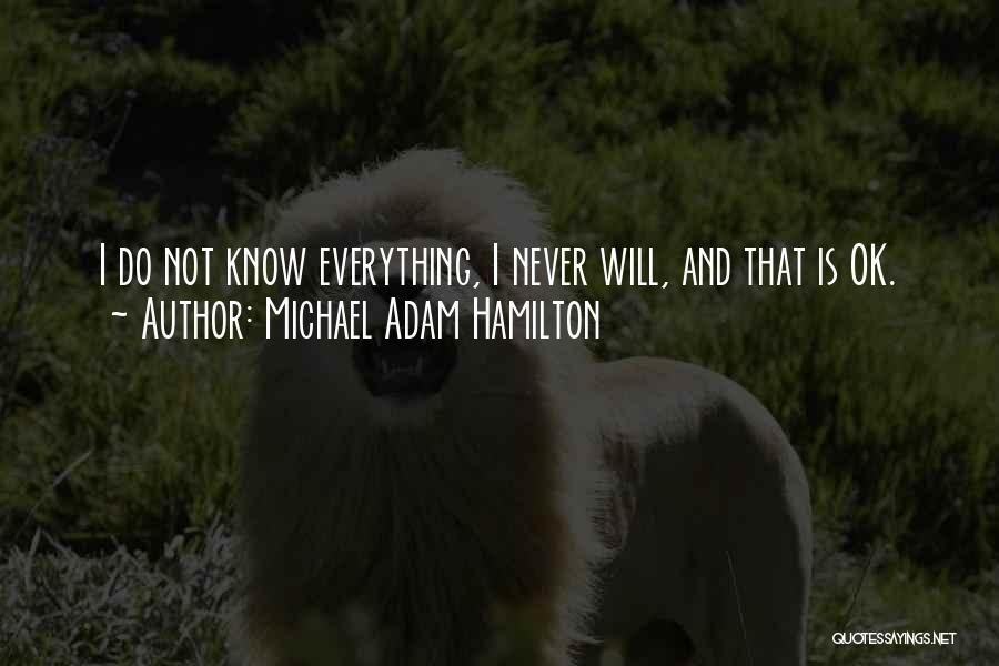 Is Everything Ok Quotes By Michael Adam Hamilton