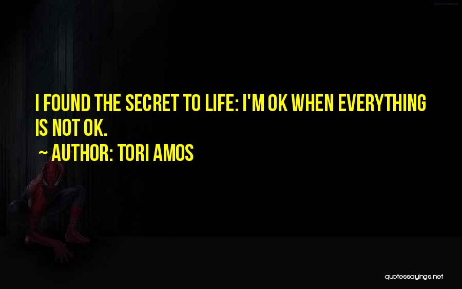 Is Everything Ok Quotes By Tori Amos