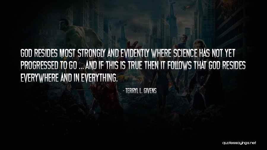 Is Everywhere Quotes By Terryl L. Givens Is Everywhere Quotes By Terryl L. Givens