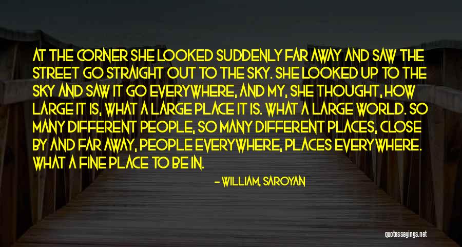 Is Everywhere Quotes By William, Saroyan Is Everywhere Quotes By William, Saroyan