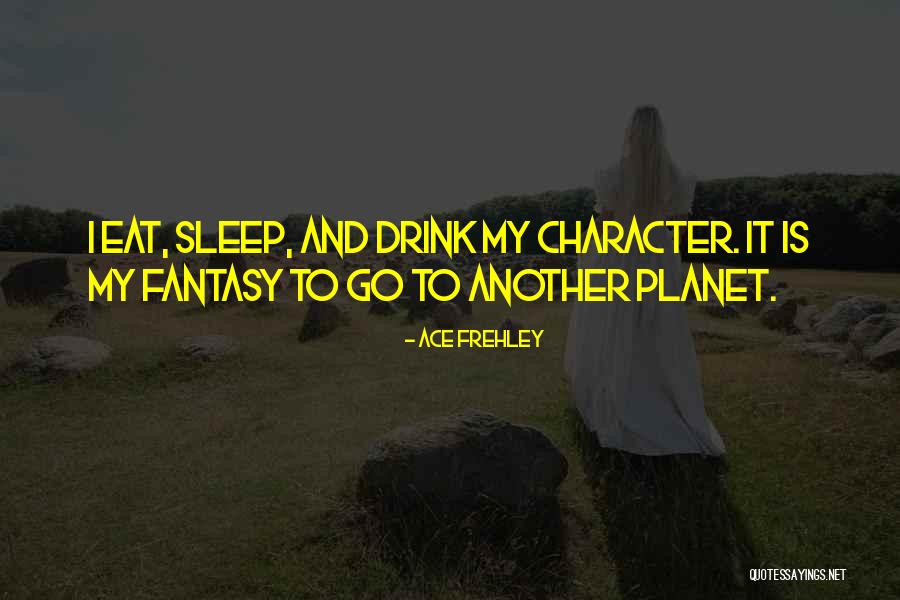 Is Fantasy Quotes By Ace Frehley Is Fantasy Quotes By Ace Frehley