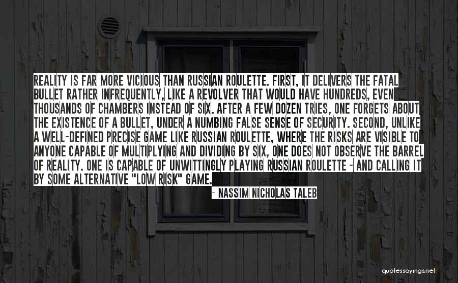 Is Fatal Bullet Quotes By Nassim Nicholas Taleb Is Fatal Bullet Quotes By Nassim Nicholas Taleb