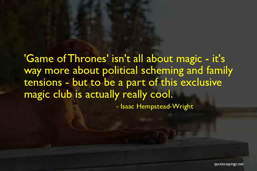 Is Game Of Thrones Quotes By Isaac Hempstead-Wright Is Game Of Thrones Quotes By Isaac Hempstead-Wright