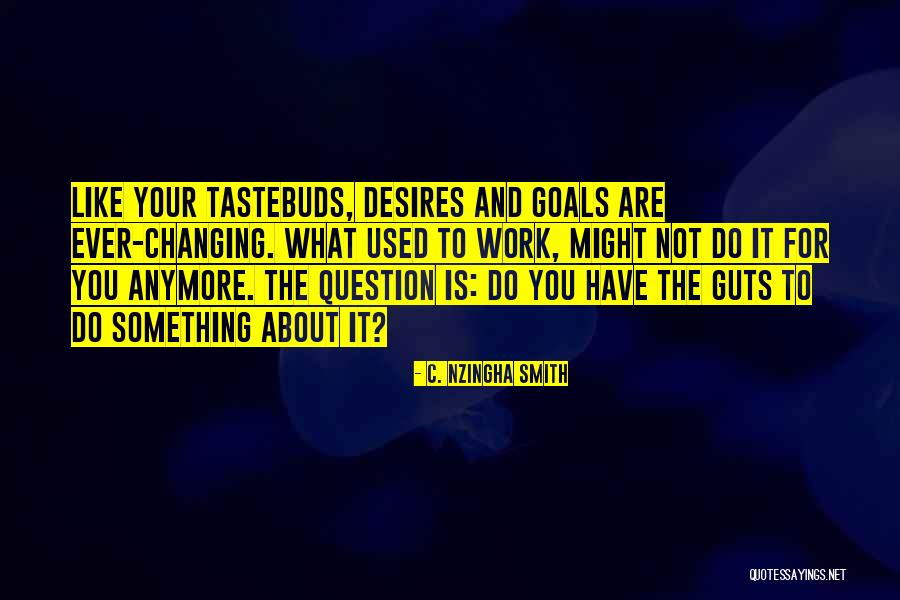 Is Goals In Life Quotes By C. Nzingha Smith Is Goals In Life Quotes By C. Nzingha Smith