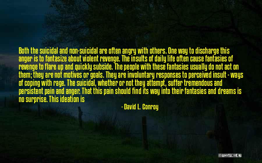 Is Goals In Life Quotes By David L. Conroy Is Goals In Life Quotes By David L. Conroy
