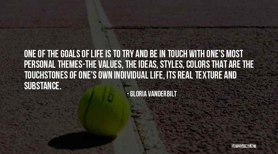 Is Goals In Life Quotes By Gloria Vanderbilt Is Goals In Life Quotes By Gloria Vanderbilt