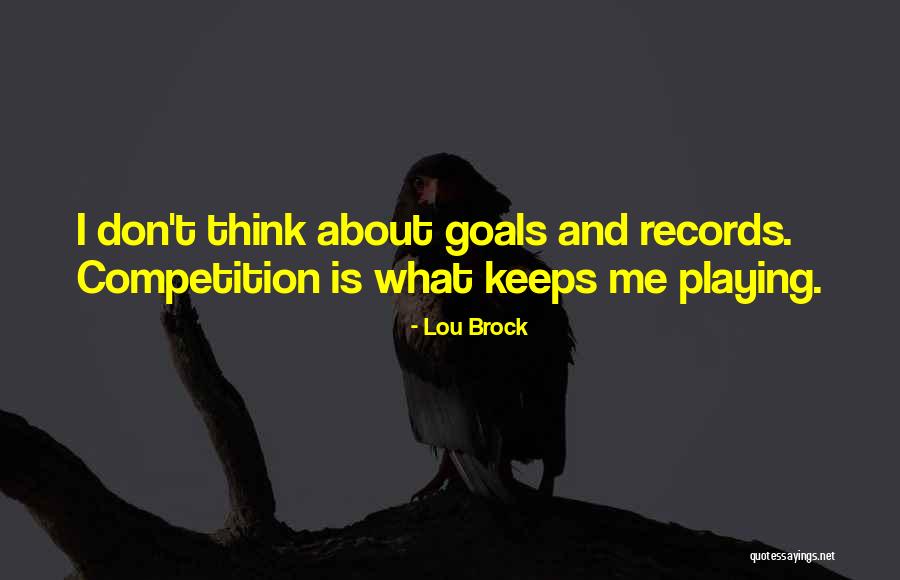 Is Goals Quotes By Lou Brock Is Goals Quotes By Lou Brock
