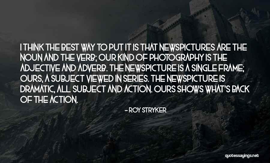 Is Going An Adverb Quotes By Roy Stryker Is Going An Adverb Quotes By Roy Stryker
