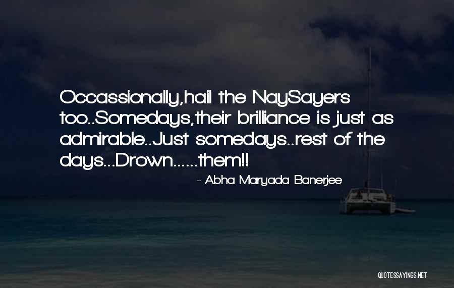 Is Hail Quotes By Abha Maryada Banerjee Is Hail Quotes By Abha Maryada Banerjee