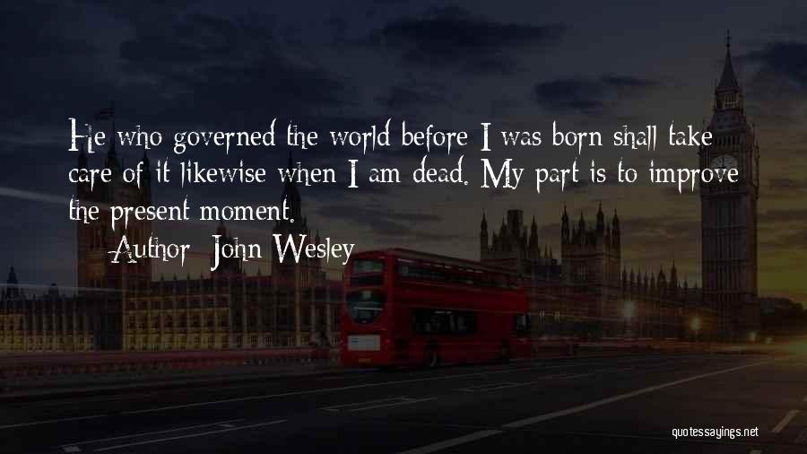 Is He Dead Quotes By John Wesley