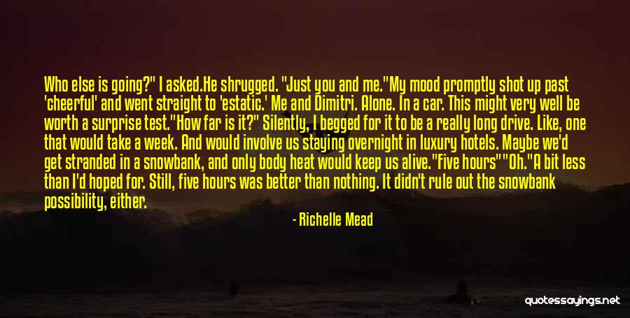 Is He Really Worth It Quotes By Richelle Mead