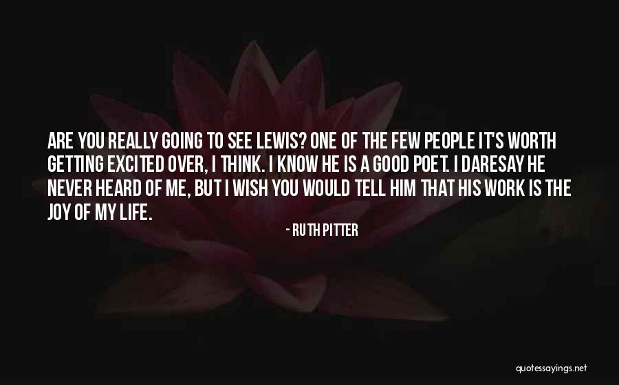 Is He Really Worth It Quotes By Ruth Pitter Is He Really Worth It Quotes By Ruth Pitter