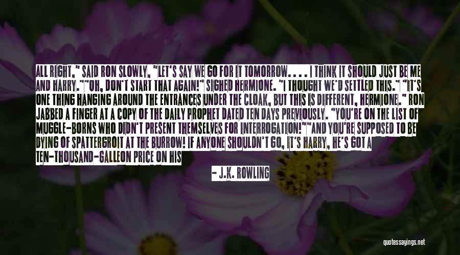 Is He The Right One For Me Quotes By J.K. Rowling Is He The Right One For Me Quotes By J.K. Rowling