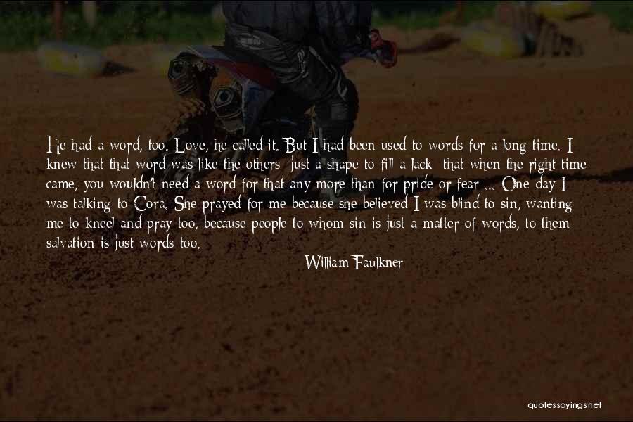 Is He The Right One For Me Quotes By William Faulkner Is He The Right One For Me Quotes By William Faulkner