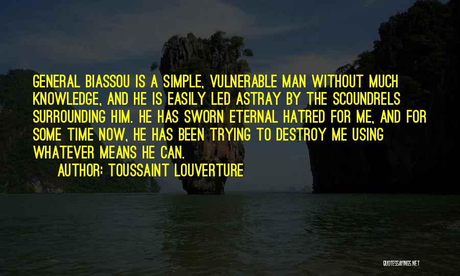 Is He Using Me Quotes By Toussaint Louverture