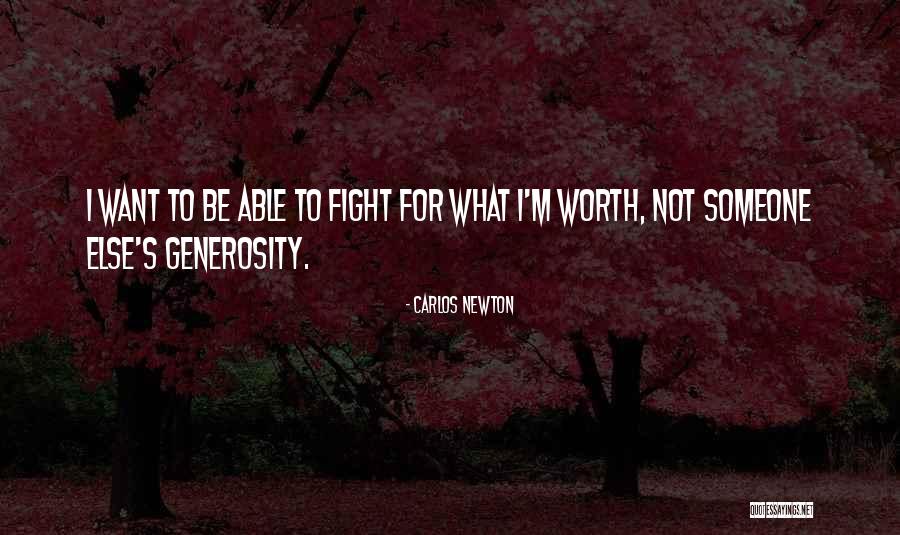 Is He Worth Fighting For Quotes By Carlos Newton