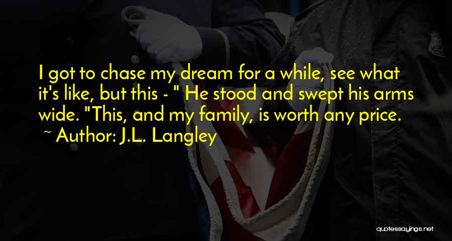 Is He Worth It Quotes By J.L. Langley