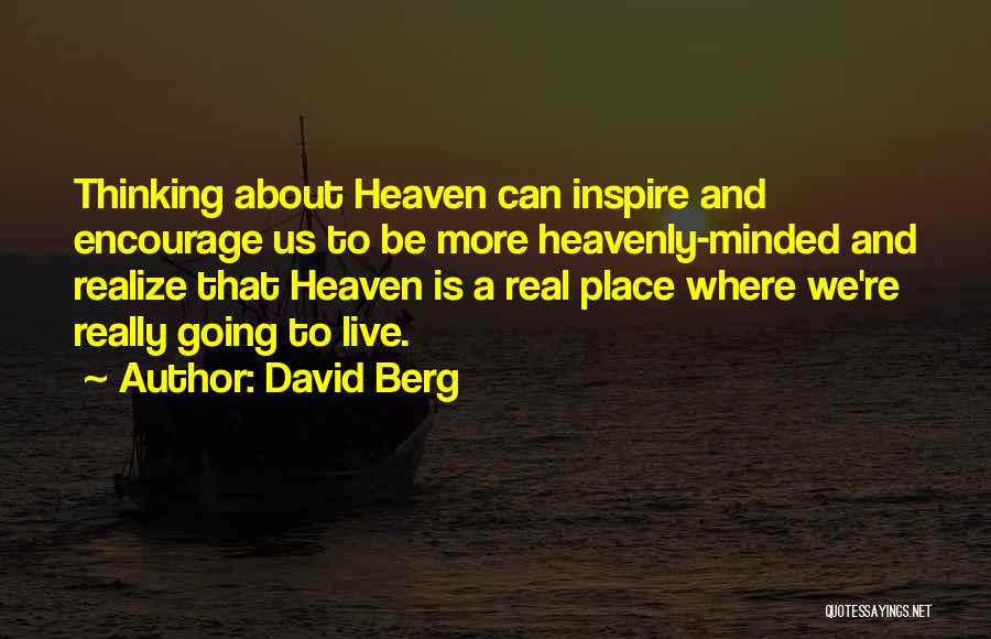 Is Heaven Real Quotes By David Berg