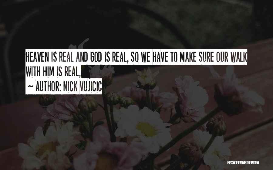 Is Heaven Real Quotes By Nick Vujicic