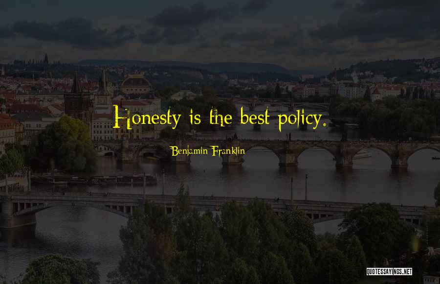 Is Honesty The Best Policy Quotes By Benjamin Franklin Is Honesty The Best Policy Quotes By Benjamin Franklin