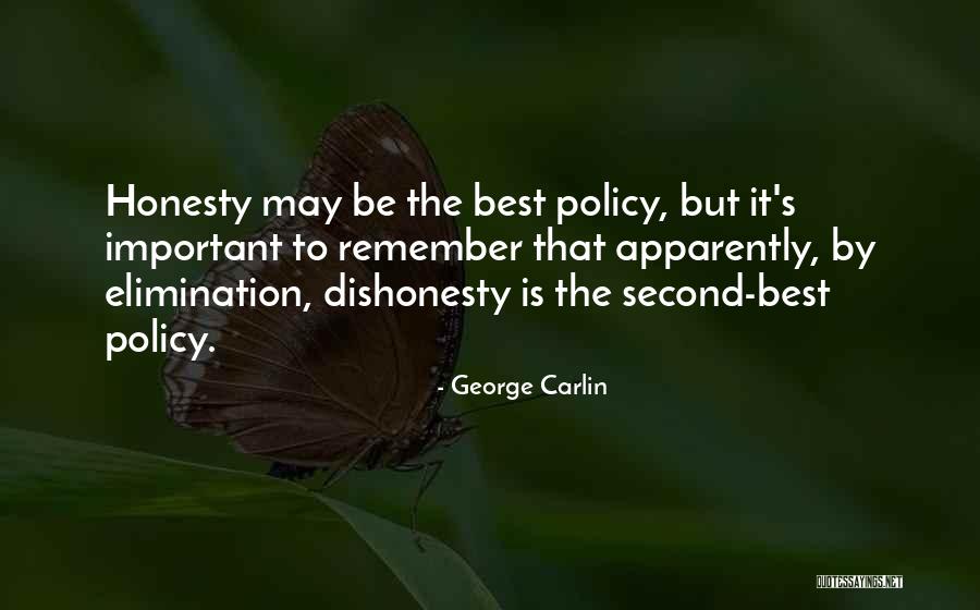 Is Honesty The Best Policy Quotes By George Carlin Is Honesty The Best Policy Quotes By George Carlin
