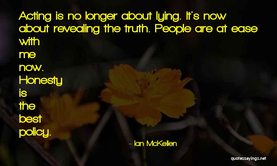 Is Honesty The Best Policy Quotes By Ian McKellen Is Honesty The Best Policy Quotes By Ian McKellen