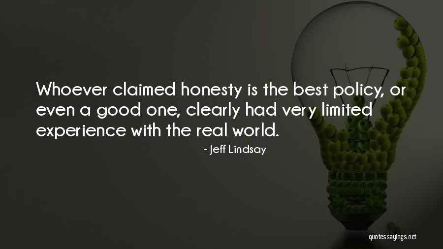 Is Honesty The Best Policy Quotes By Jeff Lindsay Is Honesty The Best Policy Quotes By Jeff Lindsay