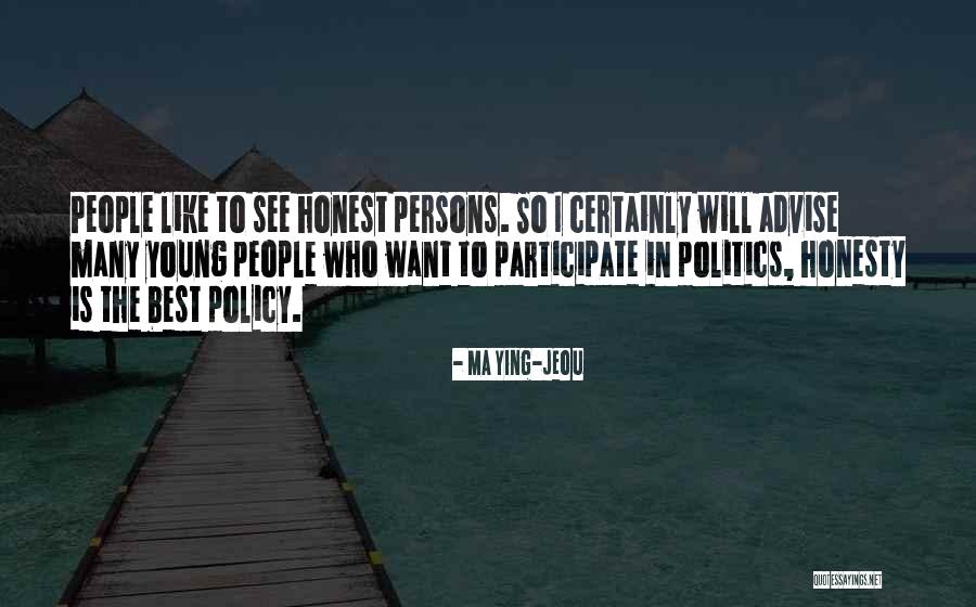 Is Honesty The Best Policy Quotes By Ma Ying-jeou Is Honesty The Best Policy Quotes By Ma Ying-jeou