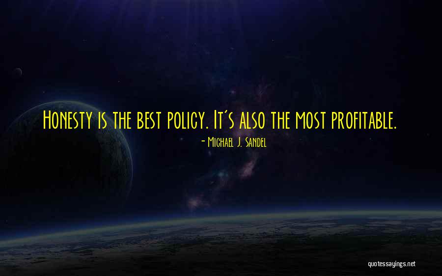 Is Honesty The Best Policy Quotes By Michael J. Sandel Is Honesty The Best Policy Quotes By Michael J. Sandel