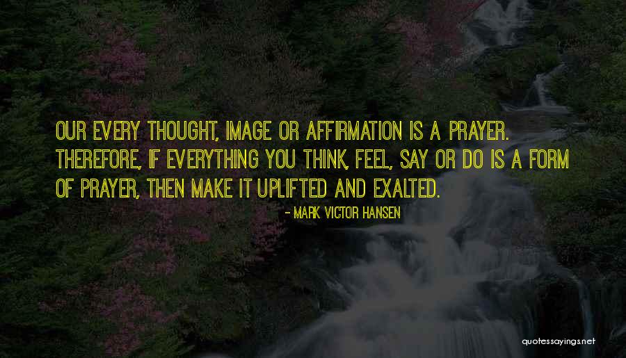 Is Image Everything Quotes By Mark Victor Hansen Is Image Everything Quotes By Mark Victor Hansen