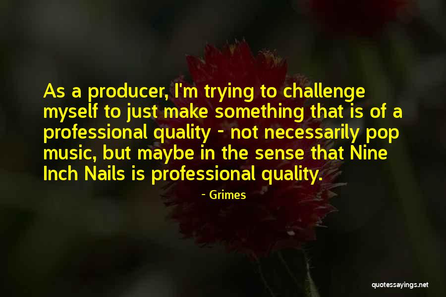 Is Inch Quotes By Grimes Is Inch Quotes By Grimes