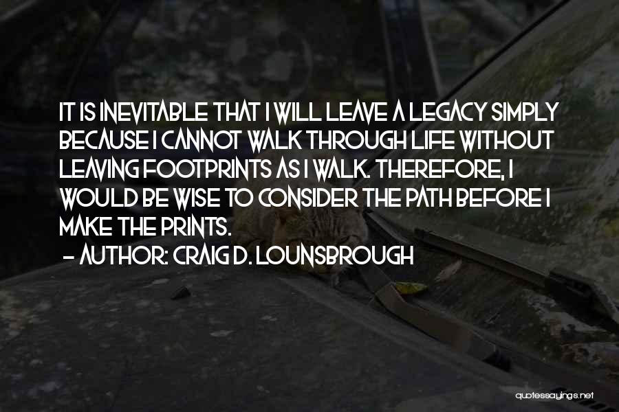 Is Inevitable Quotes By Craig D. Lounsbrough